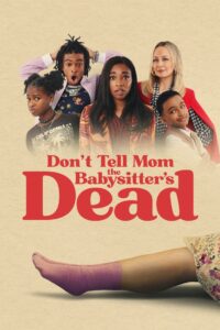 Don’t Tell Mom The Babysitter’s Dead (2024)