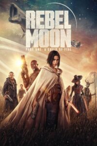 Rebel Moon Part One: A Child Of Fire (2023)